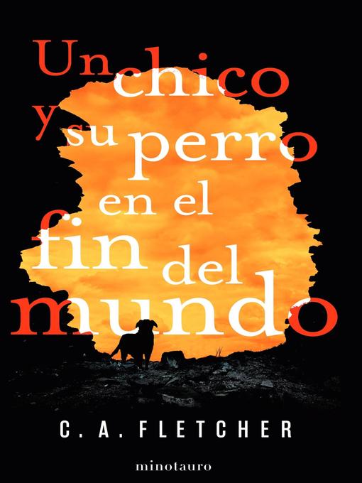 Title details for Un chico y su perro en el fin del mundo by C. A. Fletcher - Available